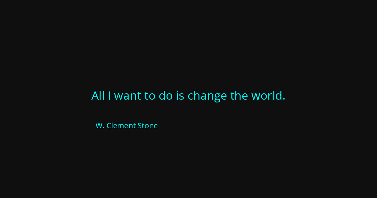 Quote by W. Clement Stone