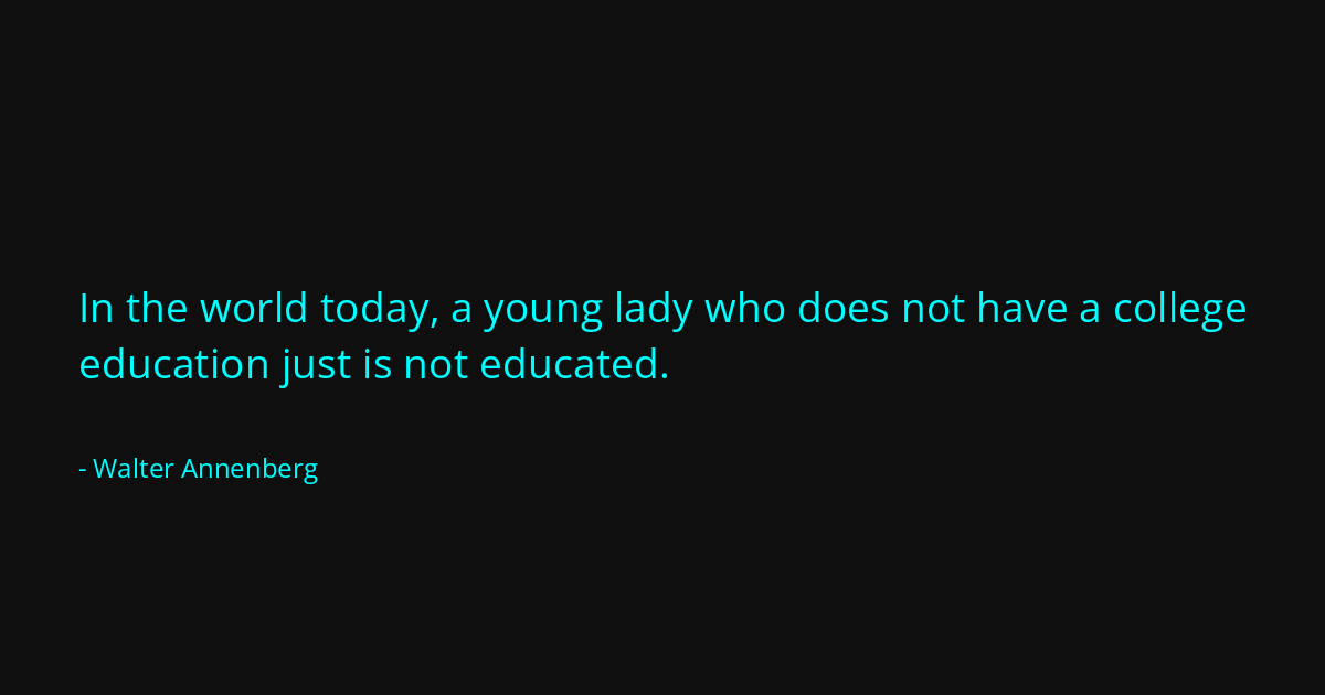 Quote by Walter Annenberg