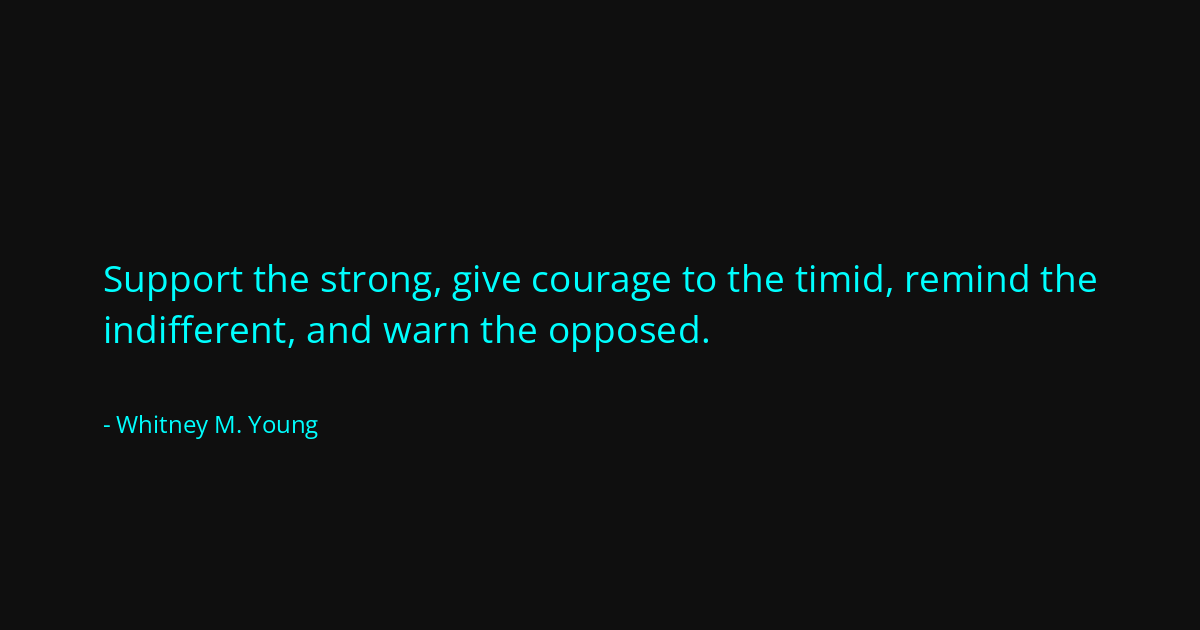 Quote by Whitney M. Young