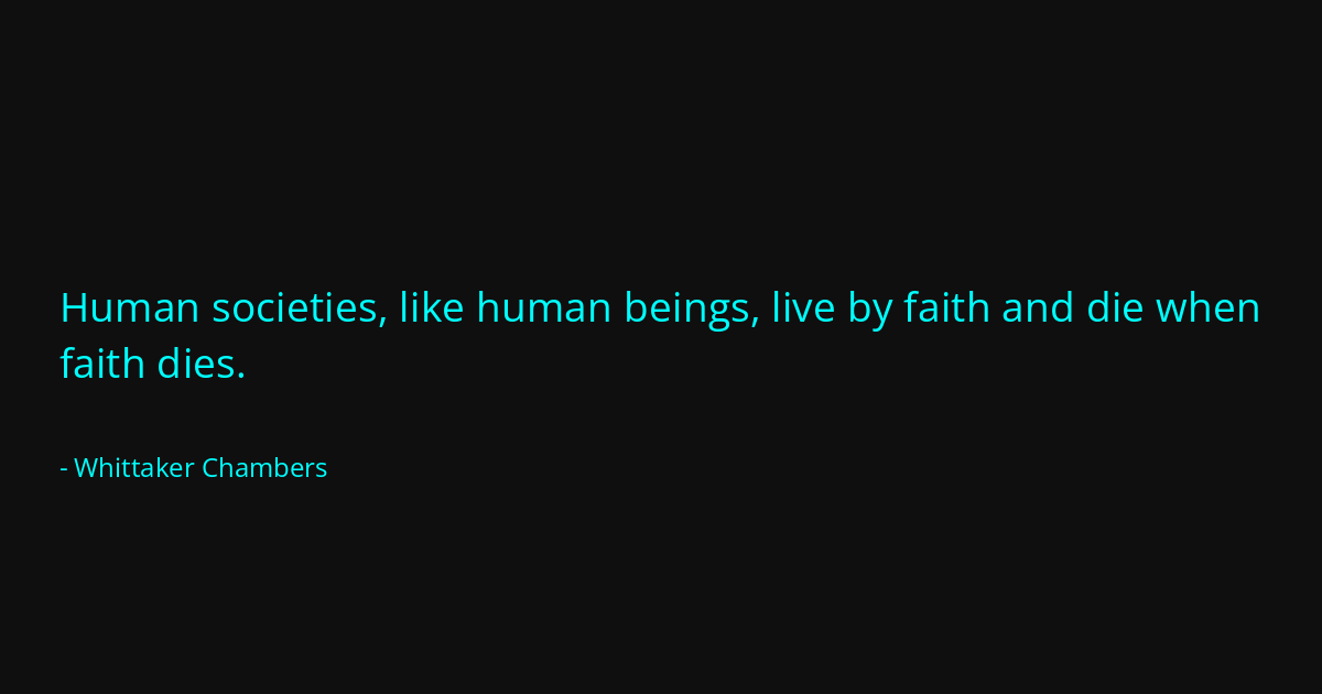 Quote by Whittaker Chambers