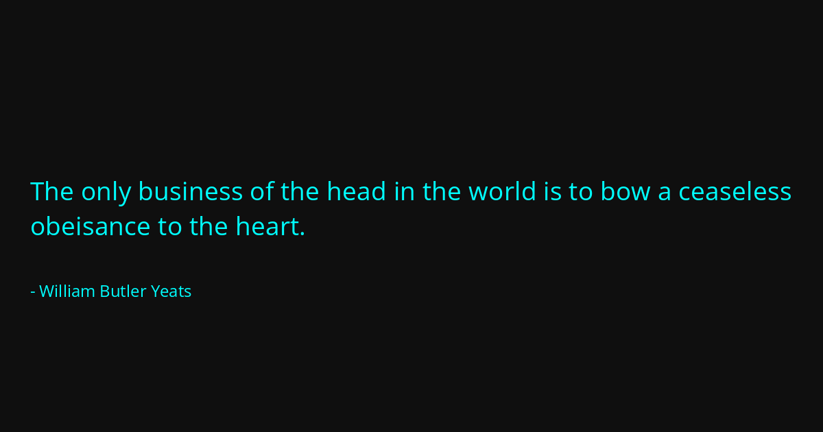 Quote by William Butler Yeats