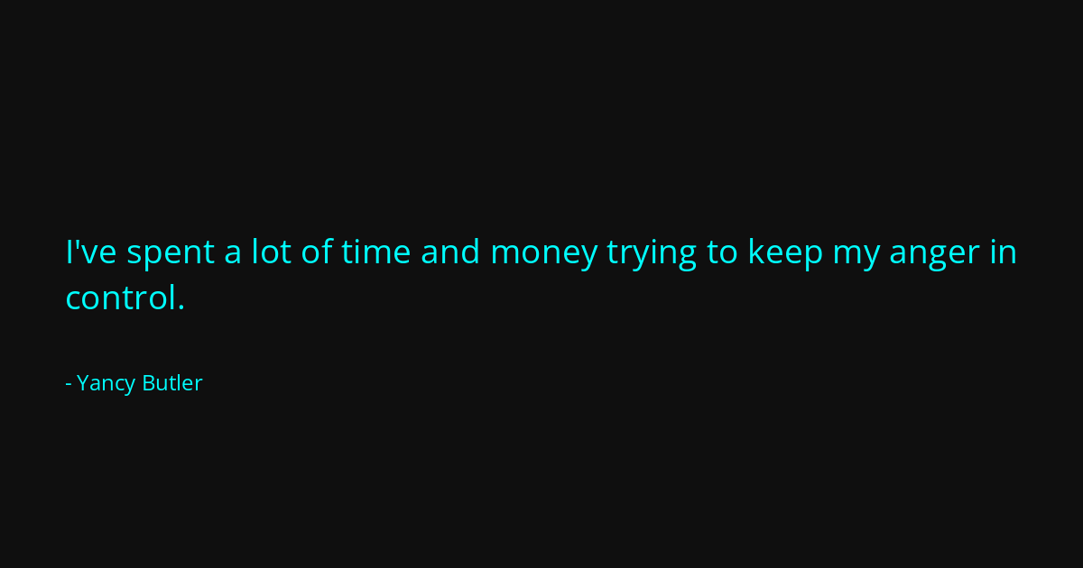 Quote by Yancy Butler