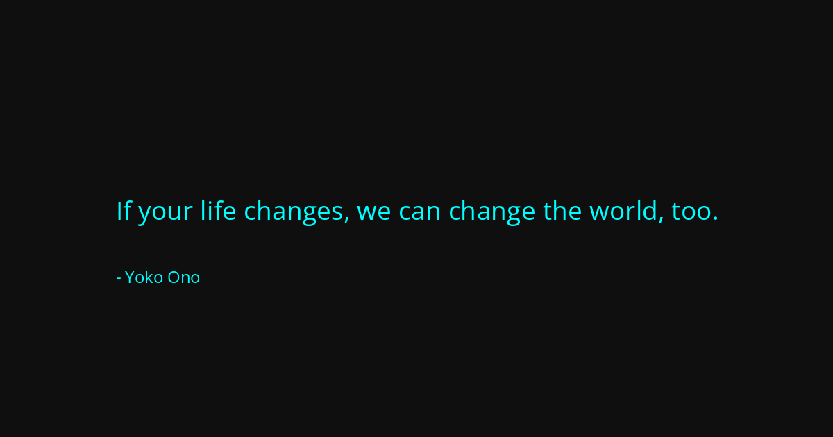 Quote by Yoko Ono